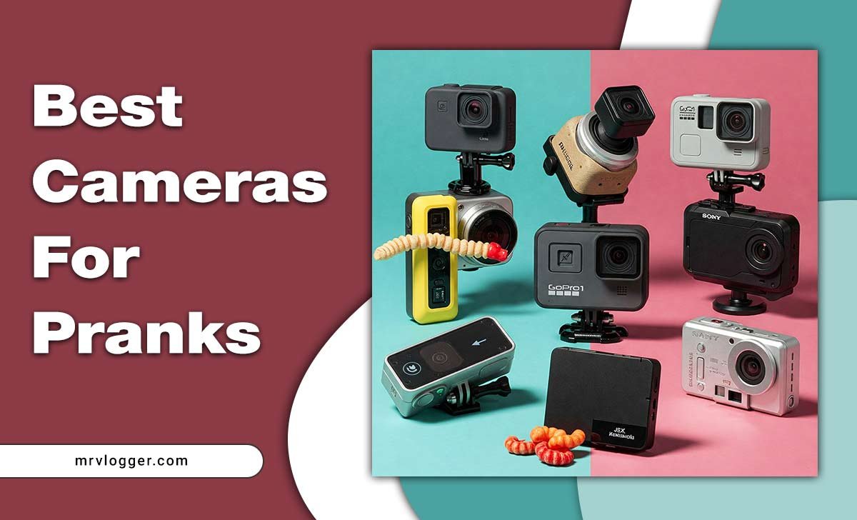 Best Cameras For Pranks