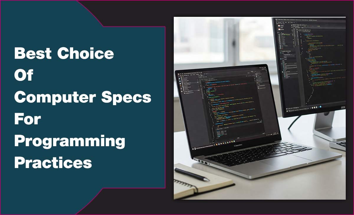 Best Choice Of Computer Specs For Programming Practices