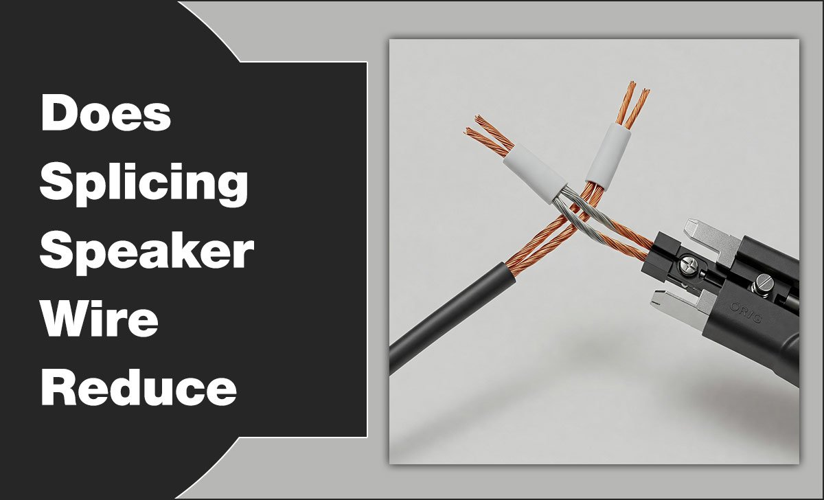 Does Splicing Speaker Wire Reduce
