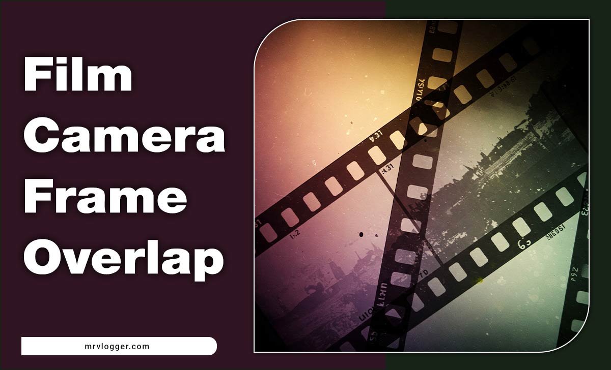Film Camera Frame Overlap